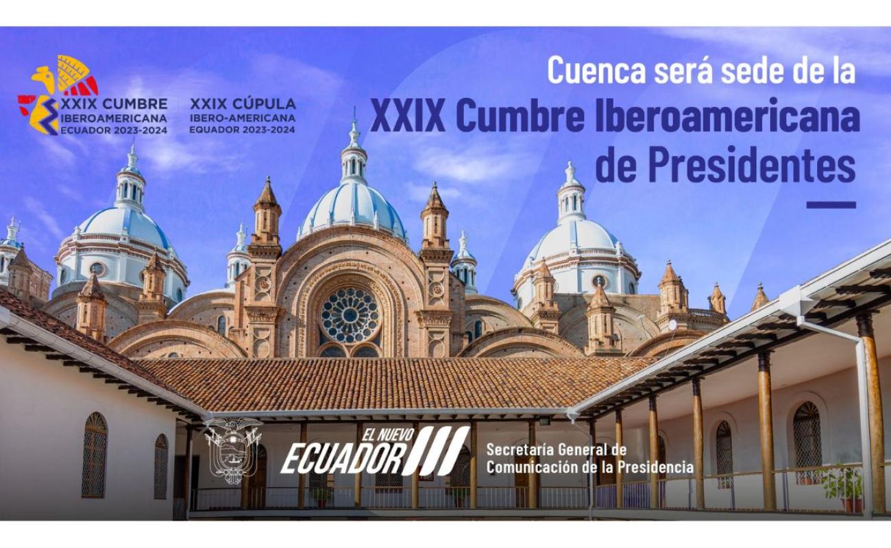 Cuenca será la sede de la XXIX Cumbre Iberoamericana