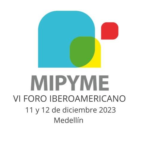 VI Foro Iberoamericano de la Mipyme. 11 y 12 de diciembre en Medellín
