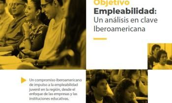 Objetivo Empleabilidad: Un análisis en clave Iberoamericana